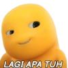 LAGI APA TUH