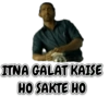 ITNA GALAT KAISE HO SAKTE HO
