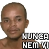 NUNCA NEM VI