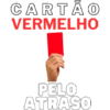 CARTÃO VERMELHO PELO ATRASO