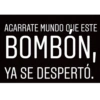 AGARRATE MUNDO QUE ESTE BOMBON, YA SE DESPERTÓ.