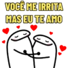 VOCÊ ME IRRITA MAS EU TE AMO Q
