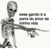 esse garoto é a porra do amor da minha vida