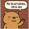 No lo arruines... otra vez