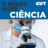 O BRASIL QUER GUT CIÊNCIA