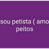 sou petista (amo peitos