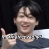 20 I'm fine not really*