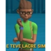E TEVE LACRE SIM