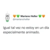 Mariano Heller @marianoheller Igual tal vez no estoy en un día especialmente animado.
