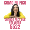 COMO FU FICO QUANDO FALA QUE VAI VOTAR 5522