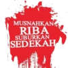 MUSNAHKAN RIBA SUBURKAN SEDEKAH