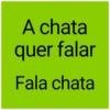 A chata quer falar Fala chata
