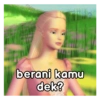 VA
berani kamu
dek?