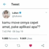 Tweet
Luhan
@luluexo
kamu move onnya cepet
amat, pake aplikasi apa??
7:42 PM 08 Sep 19
9.800 Retweets 9.669 Likes