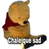 Chale que sad