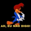 AH, EU NÃO DIGO!