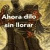 Ahora dilo
sin llorar