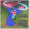 MIDNIGHT*
OR
ALABABLIM
ALAKAZAM
HOJE ELA
ME MANDA
FOTO SEM
SUTIA