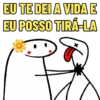 EU TE DEI A VIDA E EU POSSO TIRÁ-LA X