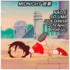 MIDNIGHT*
NÃO É
SÓ UMA
QUEDINHA
Q TENHO
POR VC
M