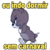 eu indo dormir
sem carnaval