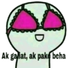 D Ak galiat, ak pake beha