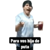 Para vos hija de puta
