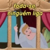 foda-se, ninguém liga