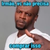 Irmão, vc não precisa
comprar isso
