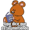 Aquí dice que estás mintiendo