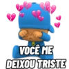 VOCÊ ME
DEIXOU TRISTE