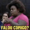 FALOU COMIGO?