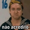 16
não acredito