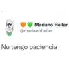 Mariano Heller @marianoheller No tengo paciencia