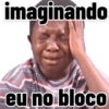 imaginando
eu no bloco