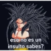 eso no es un insulto sabes?