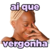 ai que
vergonha