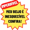 IMPERDÍVEL MEU BEIJO É INESQUECÍVEL CONFIRA!