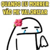 QUANDO EU MORRER VÃO ME VALORIZAR