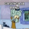 GASENGAJA
BANG
麻