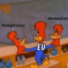 insegurança decepções 3. EU
