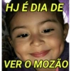 HJ É DIA DE
VER O MOZÃO