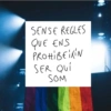 SENSE REGLES QUE ENS PROHIBEIXIN SER QUÍ SOM