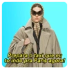 Prepara o taxi que eu
to indo pra Paris agora!