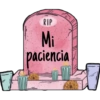 RIP
Mi
paciencia