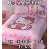 no se peleen
allo
hotta Mitty
Love
kitty hello kitty
hay espacio para
todas