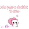 solo pase a decirte:
te amo
Krys
love ws