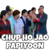 CHUP HO JAO
PAPIYOON