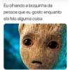 Eu olhando a boquinha da
pessoa que eu gosto enquanto
ela fala alguma coisa