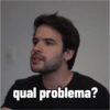 qual problema?